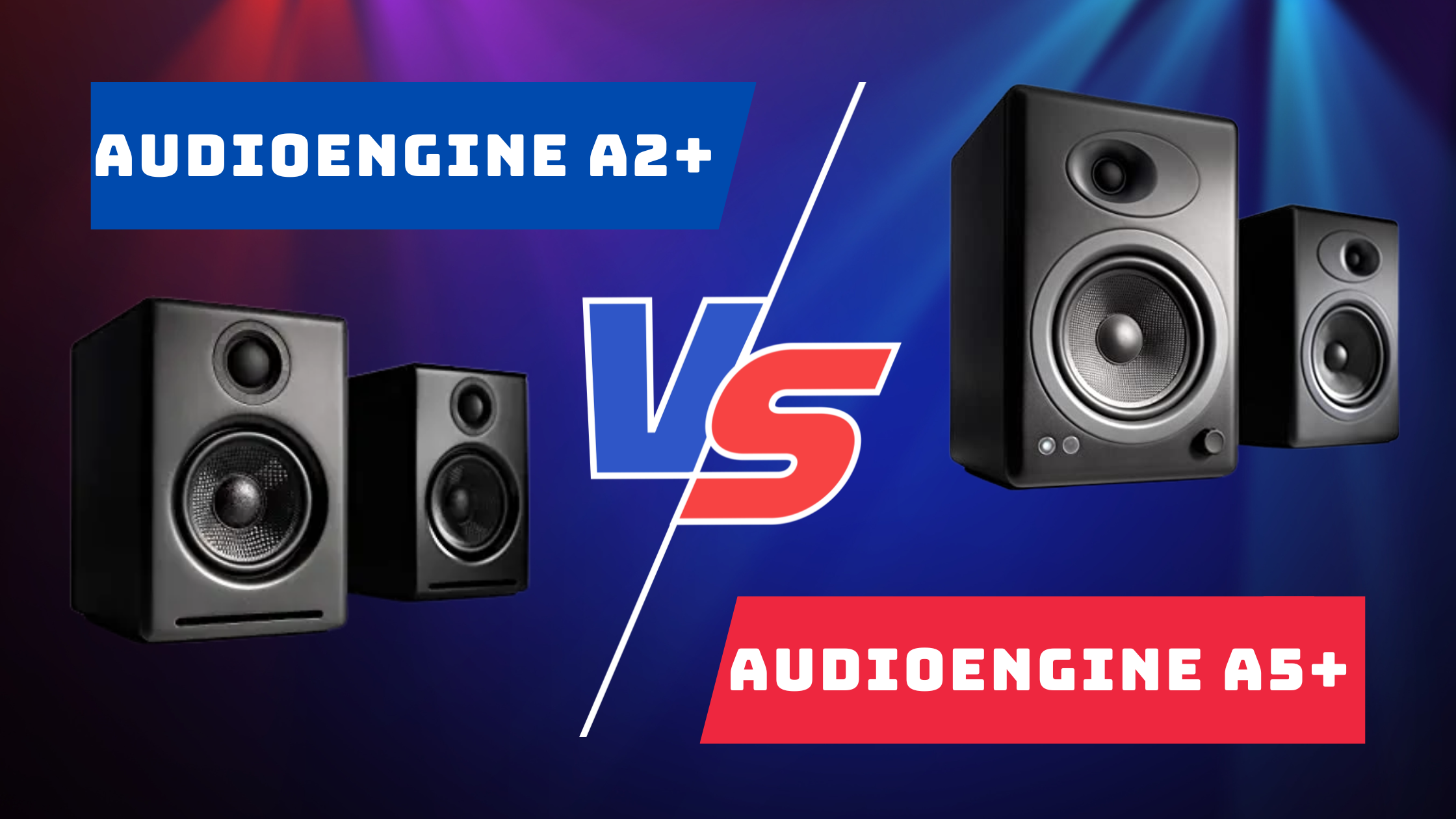 Audioengine A2+ Vs A5+