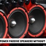 How to Power Passive Speakers without an Amp
