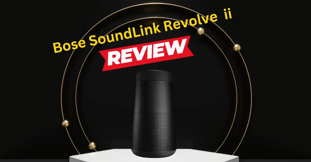 Bose SoundLink Revolve II review